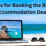 Tips for Booking the Best Accommodation Deals
